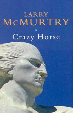 Lives: Crazy Horse by Larry McMurtry