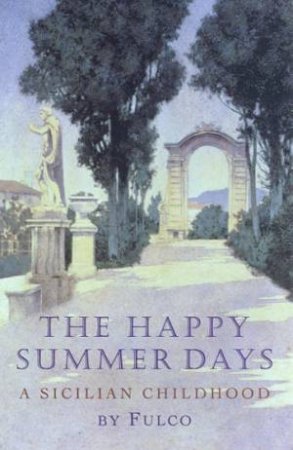 The Happy Summer Days by Fulco Santostefano della Cerda