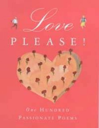 Love Please! One Hundred Passionate Poems by A Briggs