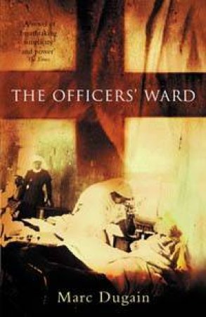 The Officers' Ward by Marc Dugain