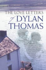 The Love Letters Of Dylan Thomas