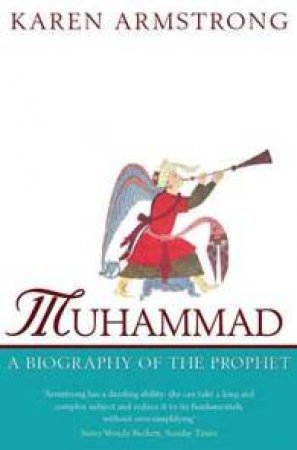 Muhammad: A Biography Of The Prophet by Karen Armstrong