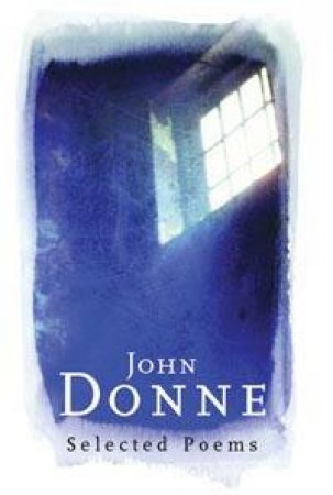 John Donne: Selected Poems by D J Enright