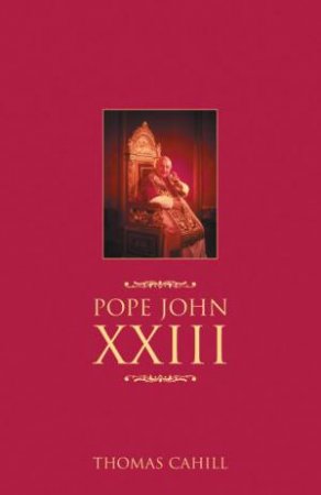 Pope John XXIII by Thomas Cahill