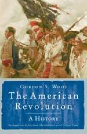 The American Revolution by Gordon Wood