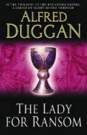 The Lady For Ransom by Alfred Duggan