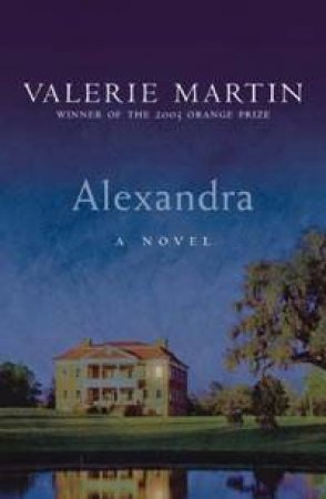 Alexandra by Valerie Martin