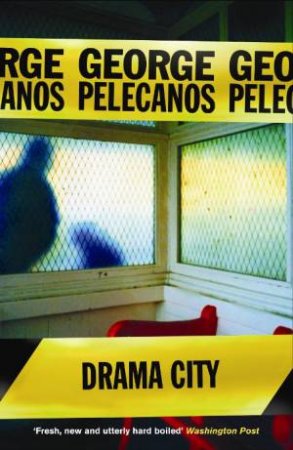 Drama City by George Pelecanos