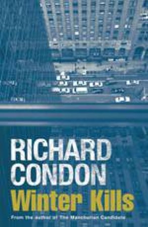 Winter Kills by Richard Condon