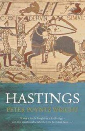 Great Battles: Hastings by Peter Poyntz Wright