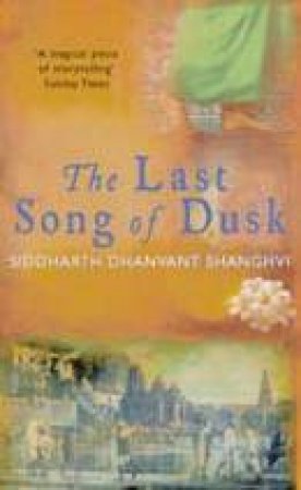 The Last Song Of Dusk by Siddharth Dhanvant Shanghvi