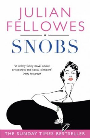 Snobs by Julian Fellowes