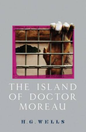 The Island Of Doctor Moreau by H G Wells