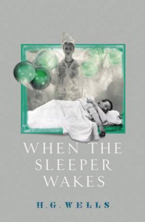 When The Sleeper Wakes by H G Wells