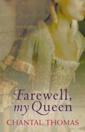 Farewell, My Queen by Chantal Thomas