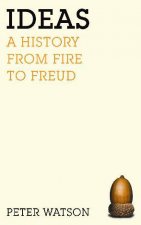 Ideas A History From Fire To Freud