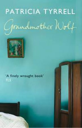 Grandmother Wolf by Patricia Tyrrell