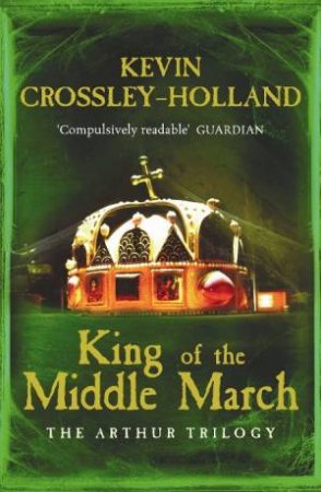 King Of The Middle March - Adult edition by Kevin Crossley-Holland