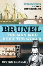 Brunel The Man Who Built The World