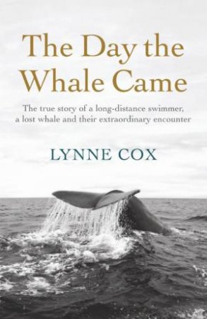 Day the Whale Came by Lynne Cox