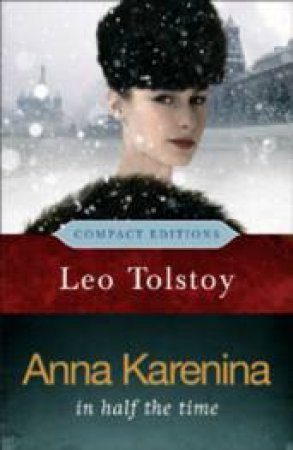 Anna Karenina - Compact Edition by Leo Tolstoy