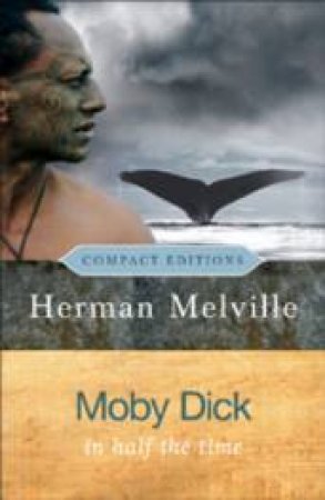 Moby Dick - Compact Edition by Herman Melville