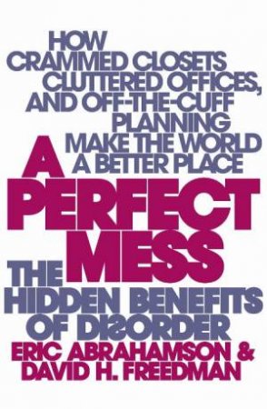 A Perfect Mess by Abrahamson & Freedman