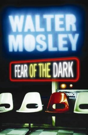 Fear Of The Dark by Walter Mosley