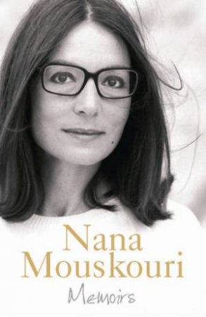 Nana Mouskouri: Memoirs by Nana Mouskouri