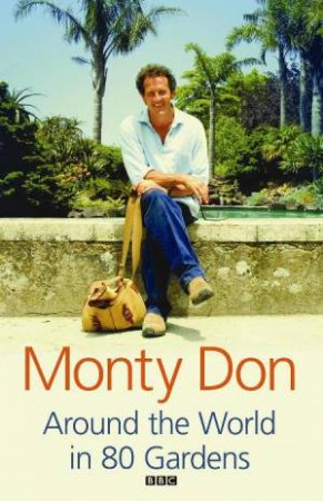 Around The World In 80 Gardens by Monty Don