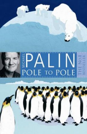 Pole to Pole by Michael Palin