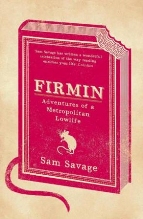 Firmin: Adventures of a Metropolitan Lowlife by Sam Savage