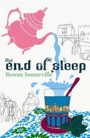 End of Sleep by Rowan Somerville