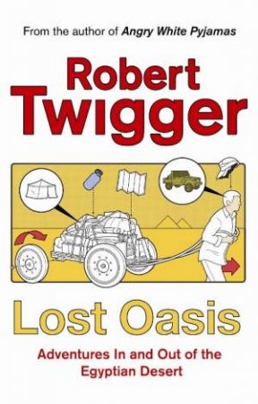 Lost Oasis: Adventures In and Out of the Egyptian Desert by Robert Twigger