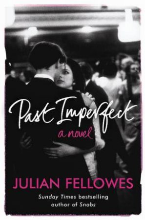 Past Imperfect by Julian Fellowes