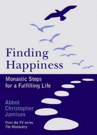 Finding Happiness by Abbot Christophe Jamison