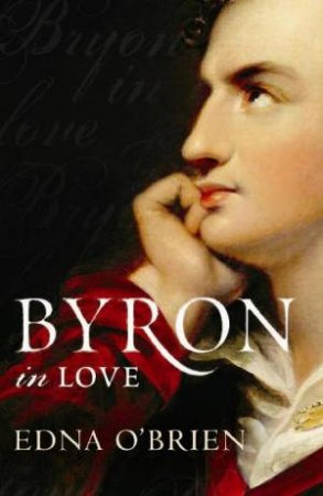 Byron in Love by Edna O'Brien