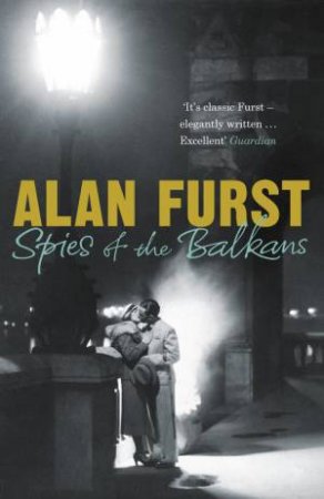 Spies of the Balkans by Alan Furst