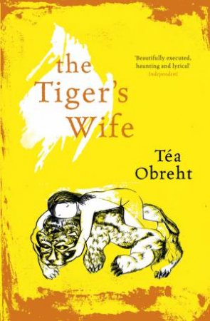 The Tiger's Wife by Tea Obreht