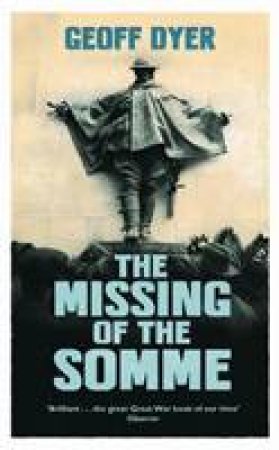 Missing of the Somme by Geoff Dyer