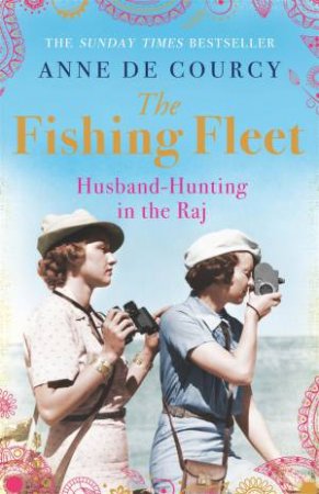 The Fishing Fleet by Anne de Courcy