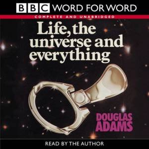 BBC Radio Collection: Life, The Universe And Everything - CD by Douglas Adams