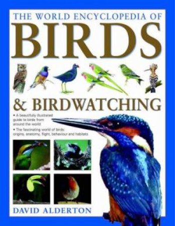 The World Encyclopedia Of Birds & Birdwatching by David Alderton