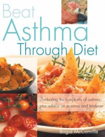 Beat Asthma Through Diet by Brigid McConville