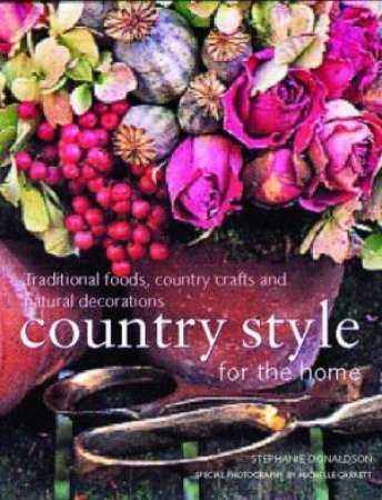 Country Style For The Home by Stephanie Donaldson