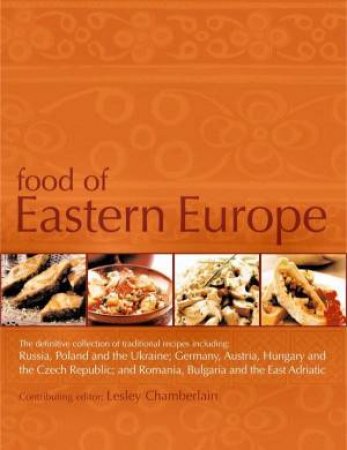 Food Of Eastern Europe by Lesley Chamberlain