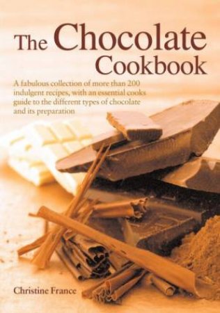 The Chocolate Cookbook by Christine France