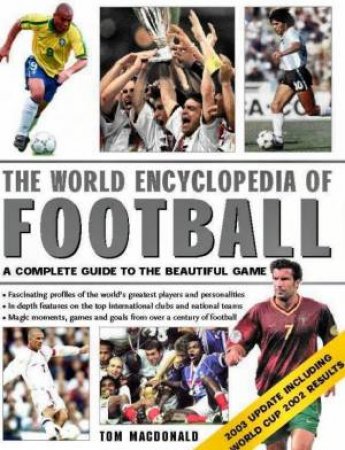 The World Encyclopedia Of Football by Tom MacDonald