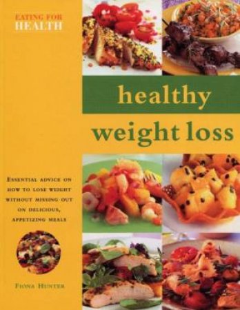 Eating For Health: Healthy Weight Loss by Fiona Hunter