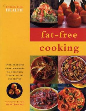 Eating For Health: Fat-Free Cooking by Anne Sheasby